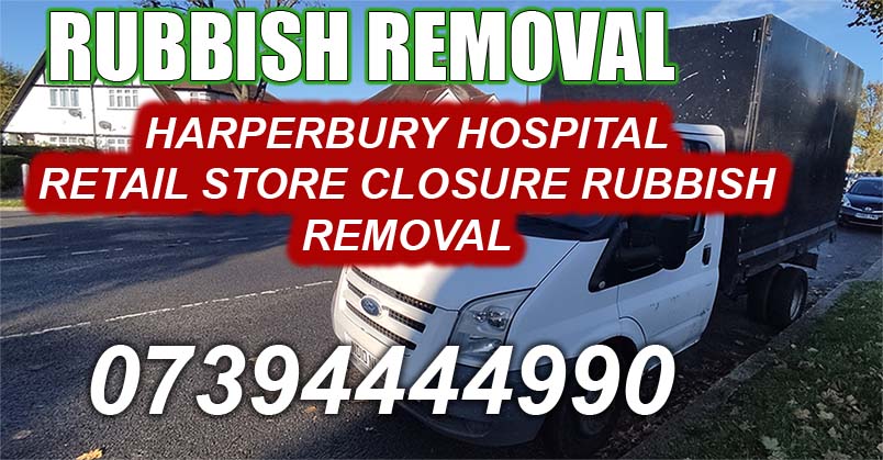 Harperbury Hospital Retail Store Closure rubbish removal