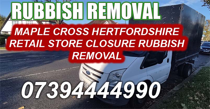 Maple Cross Hertfordshire Retail Store Closure rubbish removal