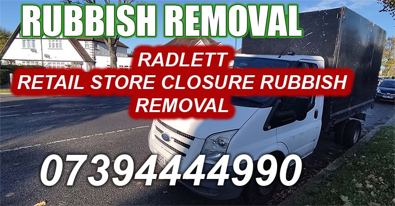 Radlett WD7 Retail Store Closure rubbish removal